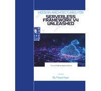 Serverless Framework v4 Unleashed: Modern Architectures for Cloud-Native Applications