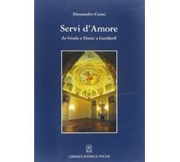 Servi d'amore. Da Giuda a Dante a Gurdjieff