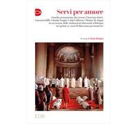 Servi per amore. Omelie pronunciate dai vescovi Vincenzo Zarri, Giacomo Biffi, Claudio Stagni, Carlo Caffarra e Matteo M. Zuppi in occasione delle ordinazioni diaconali a Bologna nei primi 40 ann...