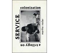 Service. A trilogy on colonization. Ediz. italiana e inglese