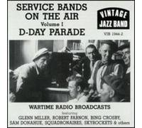 Service Bands On The Air - Vol. 1-D-Day Parade