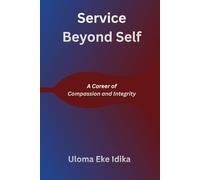 Service Beyond Self: A Career of Compassion and Integrity