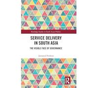 Service Delivery in South Asia: The Visible Face of Governance