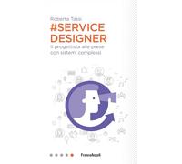 #Service designer. Il progettista alle prese con sistemi complessi