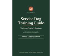 Service Dog Training Guide: The Owner-Trainer's Handbook + Workbook - the Law, the Tasks, the Truth, and the Logs to Track It All