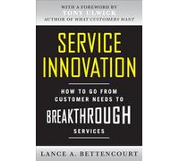 Lance Bettencou Service Innovation: How to Go from Customer N (Copertina rigida)