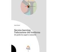Service-learning: l’educazione che trasforma. Un ponte tra saperi e comunità