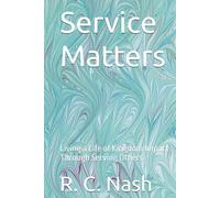 Service Matters: Living a Life of Kingdom Impact Through Serving Others