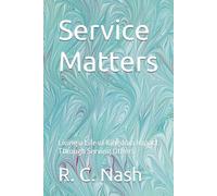 Service Matters: Living a Life of Kingdom Impact Through Serving Others