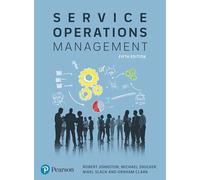 Service operations management. Improving service delivery - Johnston Rober...