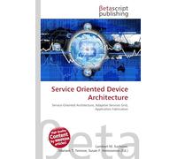 Service Oriented Device Architecture: Service-Oriented Architecture, Adaptive Services Grid, Application Fabrication