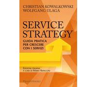 Service Strategy. Guida pratica per crescere con i servizi