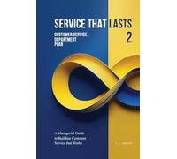 Service that Lasts: Customer Service Department Plan