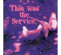 Service - This Was The Service