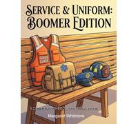 Service & Uniform: Boomer Edition - A Community Hero's Coloring Book: 1970s & 80s First Responders for Memory Care and Nostalgic Relaxation