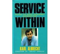 Service Within: Solving the Middle Management Leaderhsip Crisis by Karl Albrecht (1990-07-02)