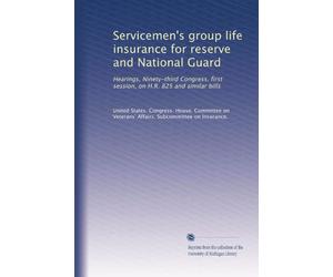 Servicemen's group life insurance for reserve and National Guard: Hearings, Ninety-third Congress, first session, on H.R. 825 and similar bills