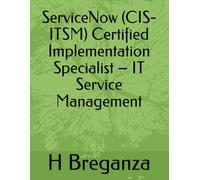ServiceNow (CIS-ITSM) Certified Implementation Specialist - IT Service Management