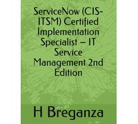 ServiceNow (CIS-ITSM) Certified Implementation Specialist - IT Service Management 2nd Edition