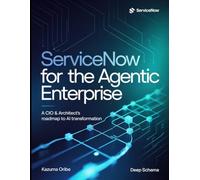 ServiceNow for the Agentic Enterprise: A CIO & Architect's Roadmap to AI Transformation