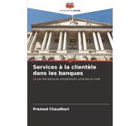 Services à la clientèle dans les banques: Le cas des banques coopératives urbaines en Inde