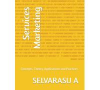 Services Marketing: Concepts, Theory, Applications and Practices