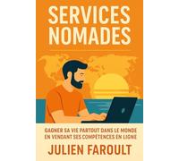 Services Nomades: Gagner sa vie partout dans le monde en vendant ses compétences en ligne