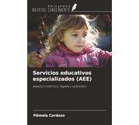 Servicios educativos especializados (AEE): Aspectos históricos, legales y operativos