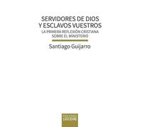 Servidores de Dios y esclavos vuestros: La primera reflexión cristiana sobre el ministerio: 17