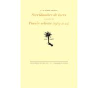 Servidumbre de luces: seguido de Poesía selecta (1983-2022)