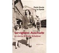 Servigliano-Auschwitz. La storia di Grete Schattner