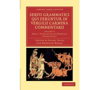 Servii Grammatici Qui Feruntur in Vergilii Carmina Commentarii: Part 1