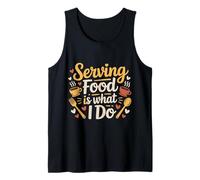 Serving Food Is What I Do Il trambusto del Cameriere |- Canotta