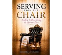 Serving From the Chair: Leading Without Losing the Heart to Serve