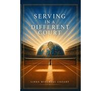 SERVING IN A DIFFERENT COURT: A Legacy Edition - Restored from the 1986 Typewritten Manuscript