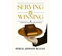 Serving is winning: A book about serving God and others