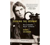 Serving the servant. Ricordando Kurt Cobain