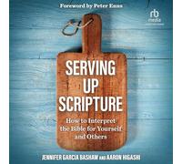 Serving Up Scripture: How to Interpret the Bible for Yourself and Others