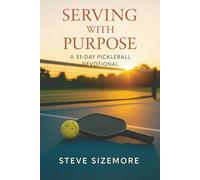 Serving With Purpose: A-31day Pickleball Devotional