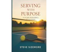 Serving With Purpose: A-31day Pickleball Devotional