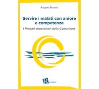 Servire i malati con amore e competenza. I ministri straordinari della comunione
