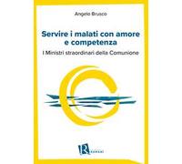 Servire i malati con amore e competenza. I ministri straordinari della comunione