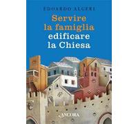 Servire la famiglia, edificare la chiesa