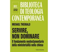 Servire, non dominare. Il fondamento neotestamentario della minis