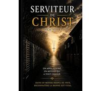 Serviteur de Christ: Un chemin de retour a DIEU