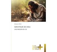 SERVITEUR DE DIEU: UNE MISSION EN 3D