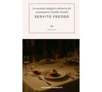 Servito freddo: La seconda indagine culinaria del commissario Camillo Panelli