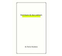 Servitore di due padroni: di Carlo Goldoni