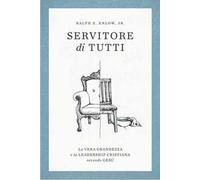 Servitore di tutti. La vera grandezza e la leadership secondo Gesù