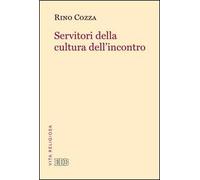 Servitori della cultura dell'incontro